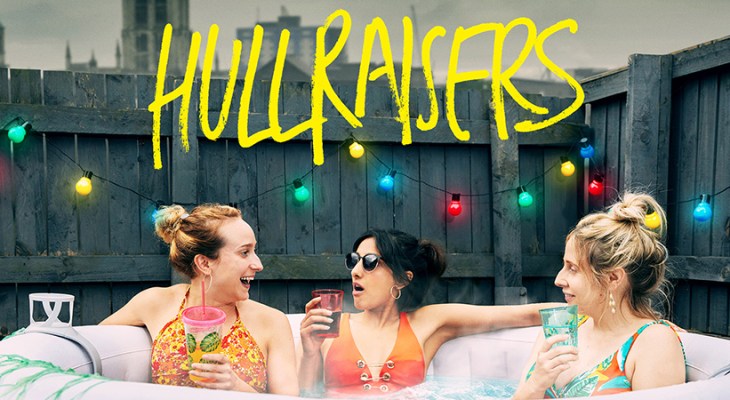 New Hull-based Comedy ‘Hullraisers’ Is Coming To Channel 4 This Month